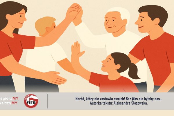 Naród, który nie zostawia swoich! Bez Was nie byłoby nas...