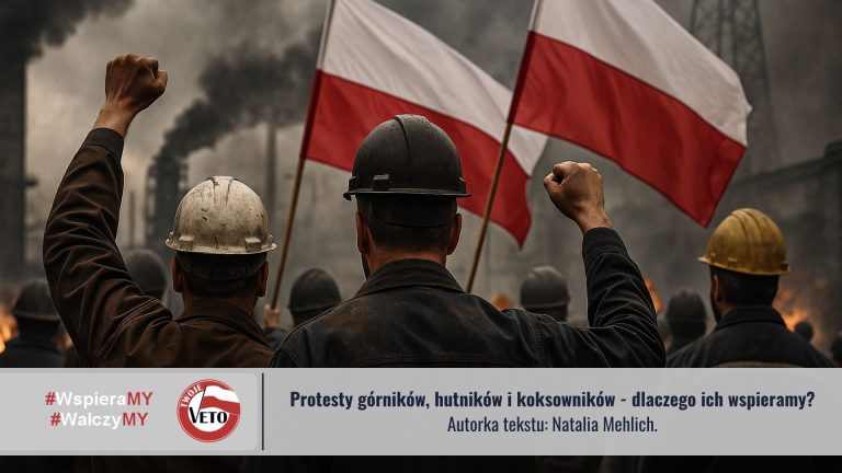 Protesty górników, hutników i koksowników – dlaczego ich wspieramy?