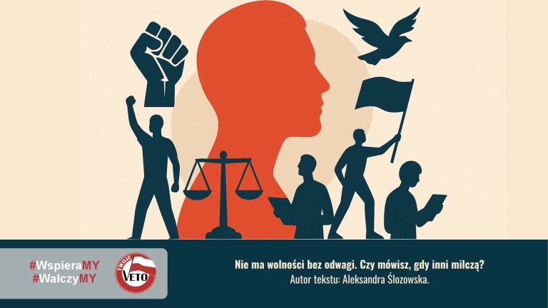 Nie ma wolności bez odwagi. Czy mówisz, gdy inni milczą?