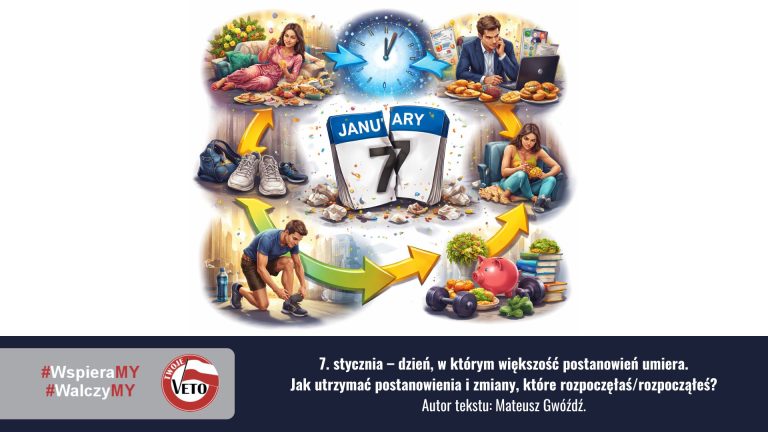 7. stycznia – dzień, w którym większość postanowień umiera. Jak utrzymać postanowienia i zmiany, które rozpoczęłaś/rozpocząłeś?