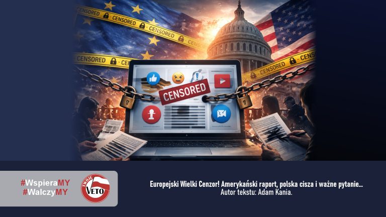 Europejski Wielki Cenzor! Amerykański raport, polska cisza i ważne pytanie…