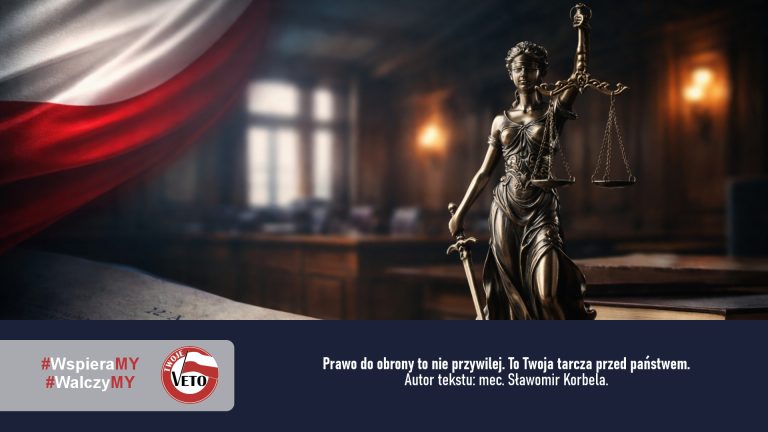 Prawo do obrony to nie przywilej. To Twoja tarcza przed państwem.