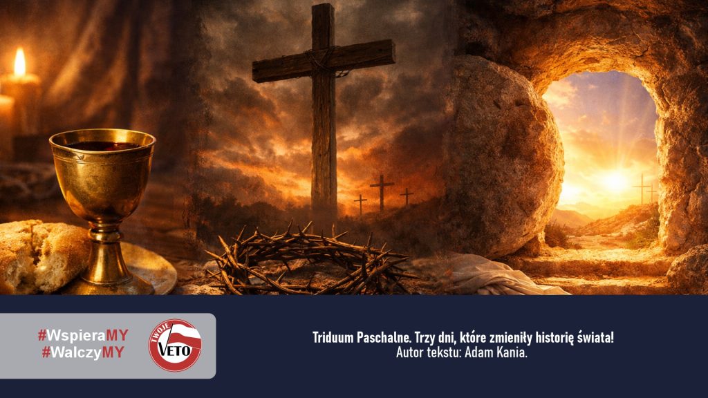Triduum Paschalne. Trzy dni, które zmieniły historię świata!