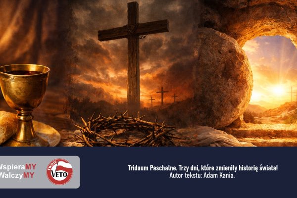 Triduum Paschalne. Trzy dni, które zmieniły historię świata!